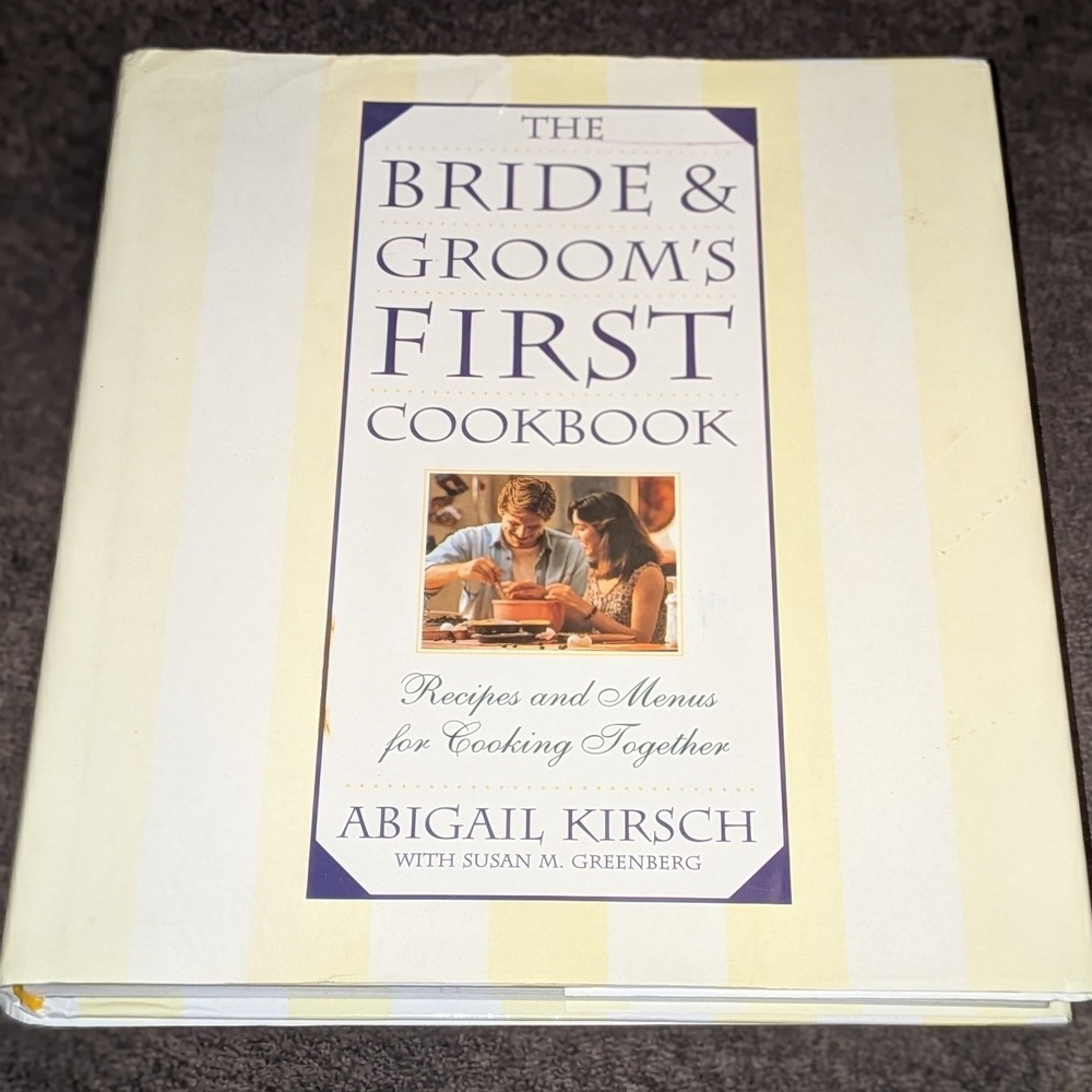 The Bride & Groom's First Cookbook Abigail Kirsch 1996 Hardcover Wedding Gift